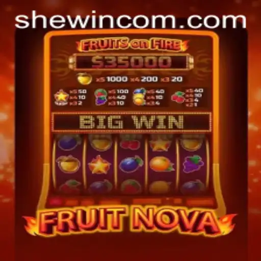 Exploring the World of FruitNova and the Power of SheWin